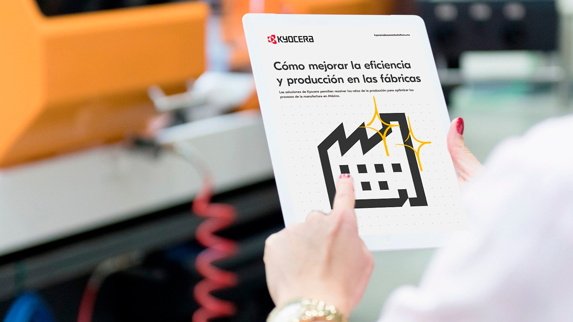Consigue la guía de Kyocera para mejorar tu fábrica
